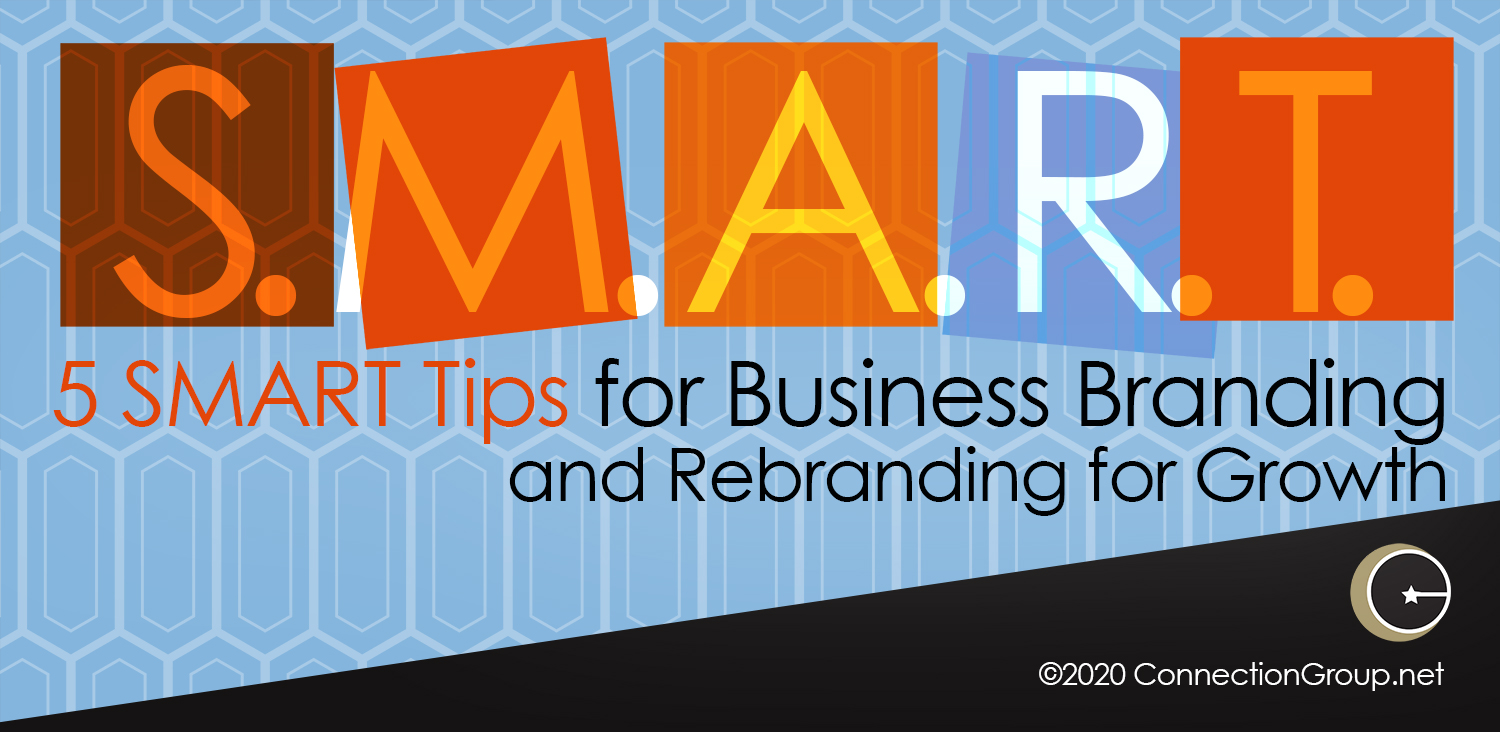 5 SMART Tips for Business Branding and Rebranding for Growth