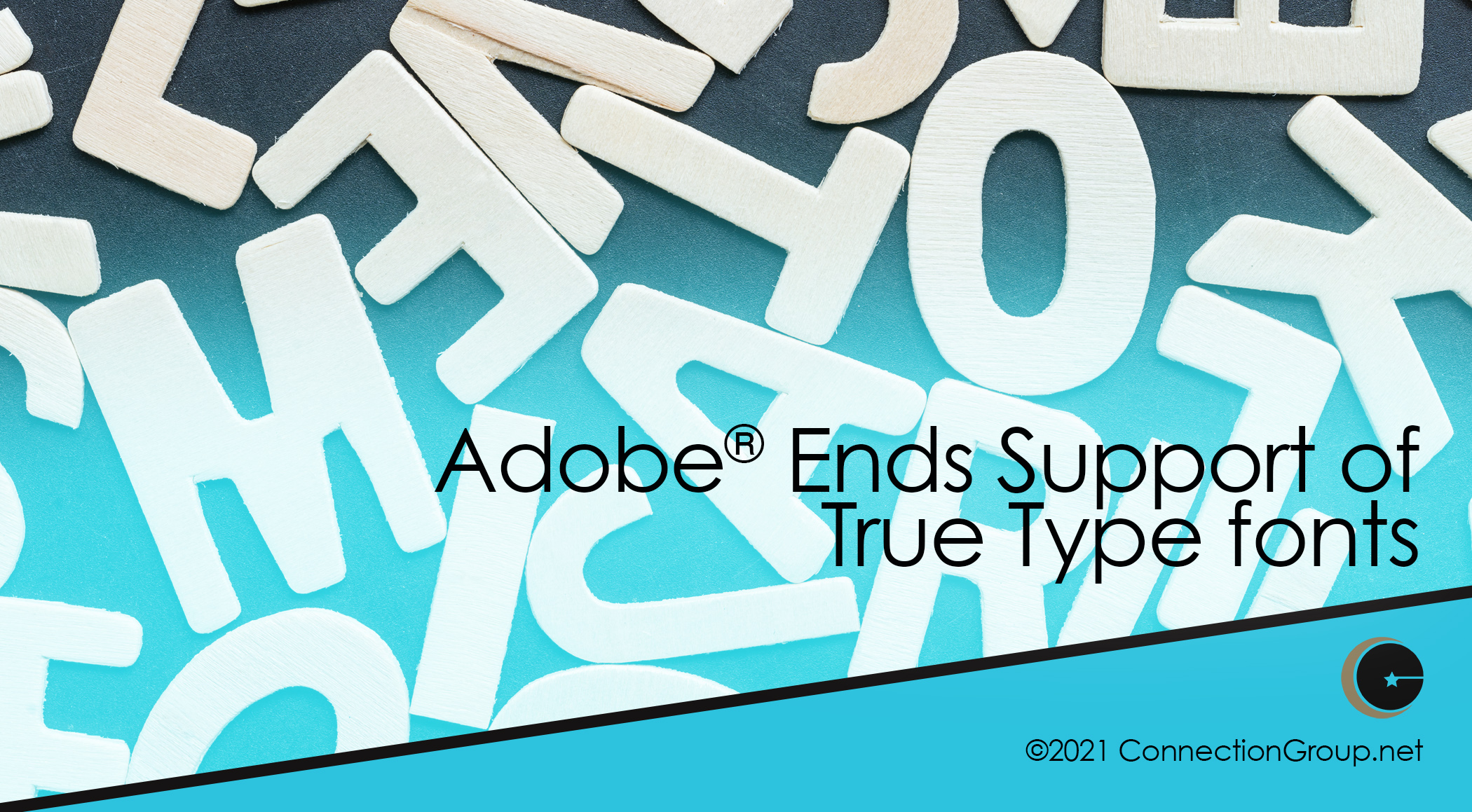 Adobe® Ends Support of True Type fonts